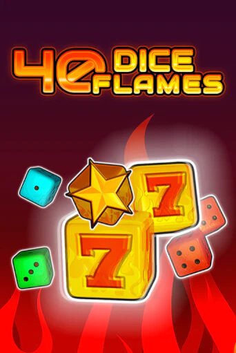40 Dice Flames   бесплатная онлайн игра от лучшего сайта Гранд Казино Казахстан